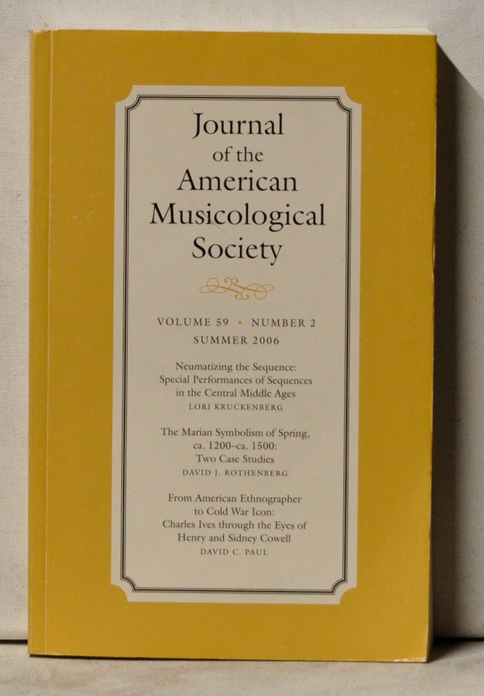 Item #4070063 Journal of the American Musicological Society, Volume 59, Number 2 (Summer 2006). Bruce Alan Brown, Lori Kruckenberg, David J. Rothenberg, David C. Paul, Beverly Jerold, Marco Mangani, Elisabeth Le Guin.