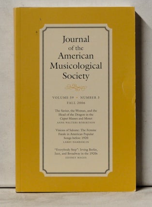 Item #4070064 Journal of the American Musicological Society, Volume 59, Number 3 (Fall 2006)....