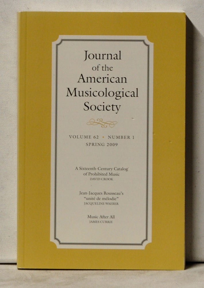 Item #4070068 Journal of the American Musicological Society, Volume 62, Number 1 (Spring 2009). Kate Van Orden, David Crook, Jacqueline Waeber, James Currie.