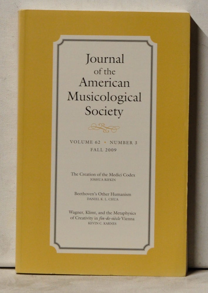 Item #4070069 Journal of the American Musicological Society, Volume 62, Number 3 (Fall 2009). Kate Van Orden, Joshua Rifkin, Daniel K. L. Chua, Kevin C. Karnes.