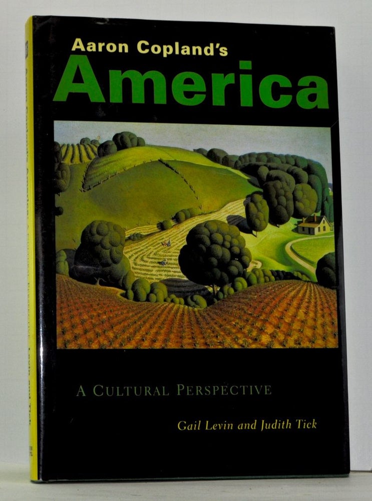 Item #4080023 Aaron Copland's America: A Cultural Perspective. Gail Levin, Judith Tick.