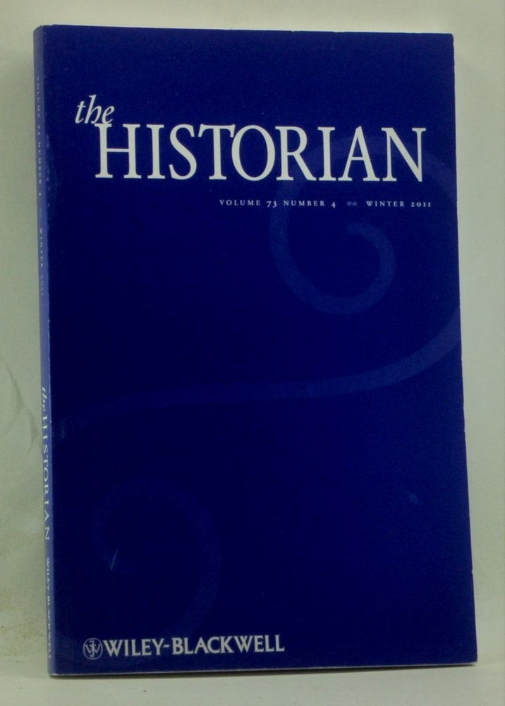 Item #4080035 The Historian, Volume 73, Number 4 (Winter 2011). Kees Boterbloem, Holly Rine, William T. III Dean, Brian Kennedy, Stephanie Vincent, Branislav Radeljic.