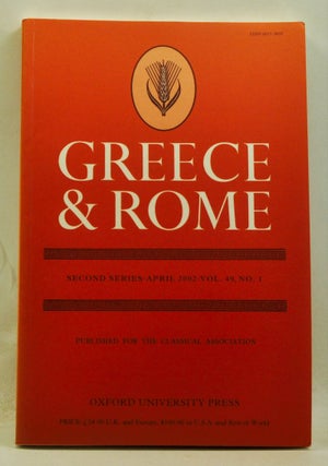 Item #4080042 Greece & Rome. Second Series, Volume 49, Number 1 (April 2002). Ian McAuslan, Janet...