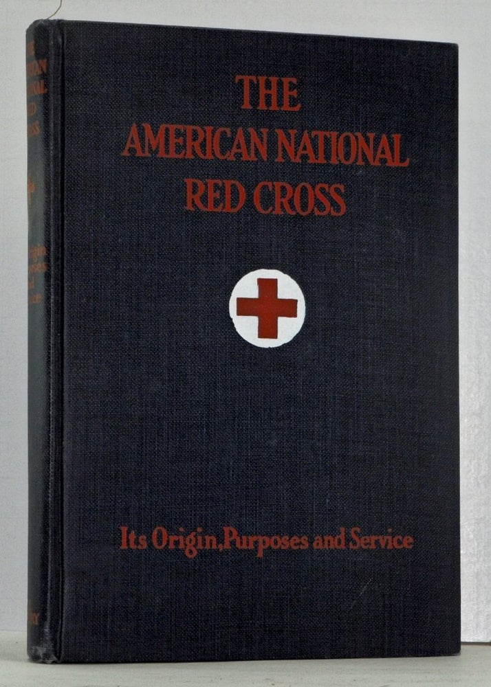 Item #4090003 The American National Red Cross: Its Origin, Purposes, and Service. Sarah Elizabeth Pickett.