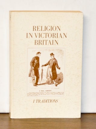 Item #4090049 Religion in Victorian Britain. Volume I: Traditions. Gerald Parsons