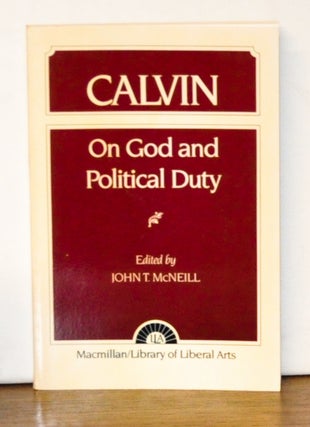 Item #4090054 On God and Political Duty. John Calvin, John T. McNeill