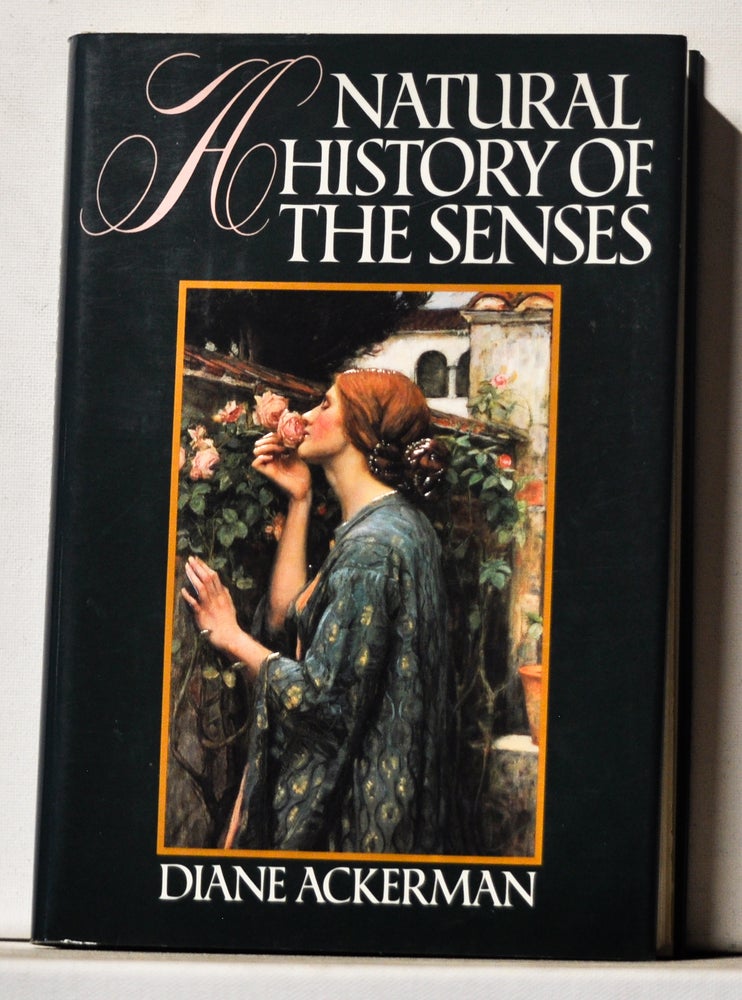 Item #4100039 A Natural History of the Senses. Diane Ackerman.