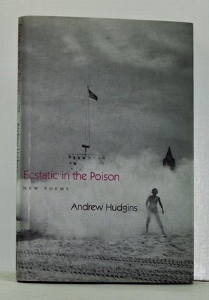 Item #4120007 Ecstatic in the Poison: New Poems. Andrew Hudgins