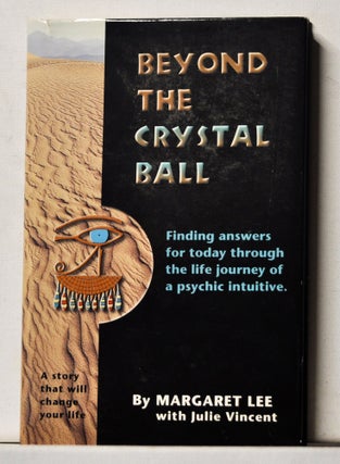 Item #4120060 Beyond the Crystal Ball. Margaret Lee, Julie Vincent, Signed Copy
