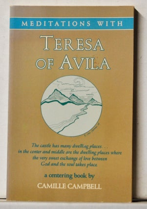 Item #4120063 Meditations With Teresa of Avila. Camille Anne Campbell, Teresa Of Avila, Comp Ed