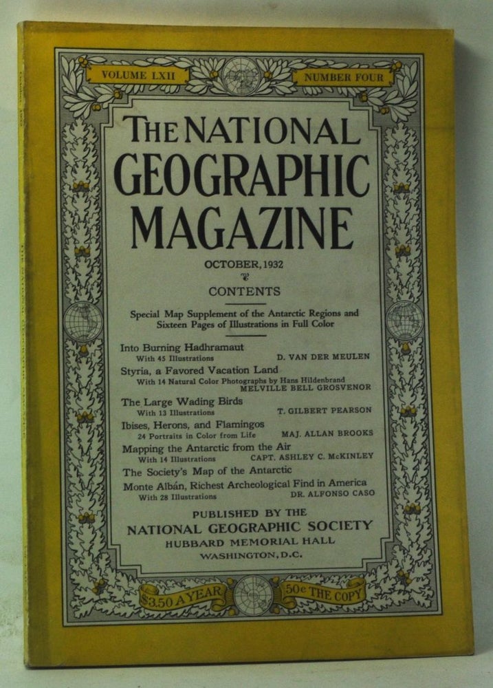 Item #4130036 The National Geographic Magazine, Volume 62, Number 4 (October 1932). Gilbert Grosvenor, D. Van der Meulen, Melville Bell Grosvenor, T. Gilbert Pearson, Allan Brooks, Ashley C. McKinley, Alfonso Caso.