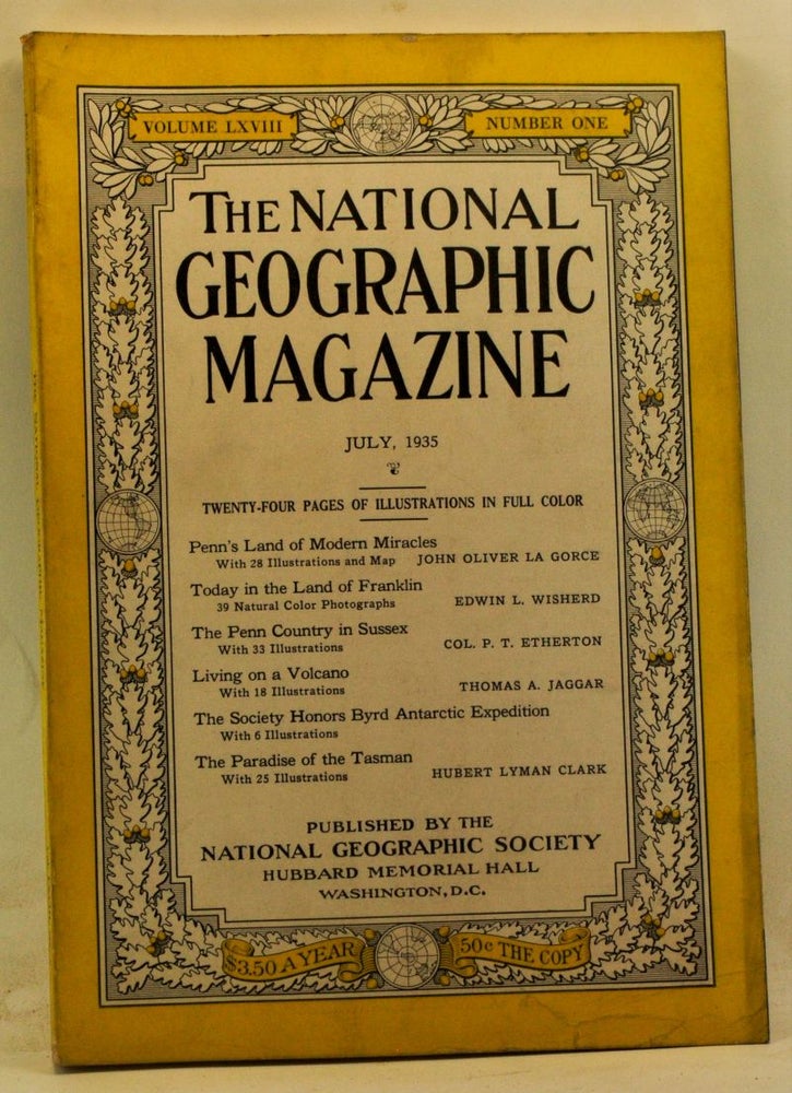 Item #4130050 The National Geographic Magazine, Volume 68, Number 1 (July 1935). Gilbert Grosvenor, John Oliver La Gorce, Edwin L. Wisherd, P. T. Etherton, Thomas A. Clark Jaggar, Hubert Lyman.