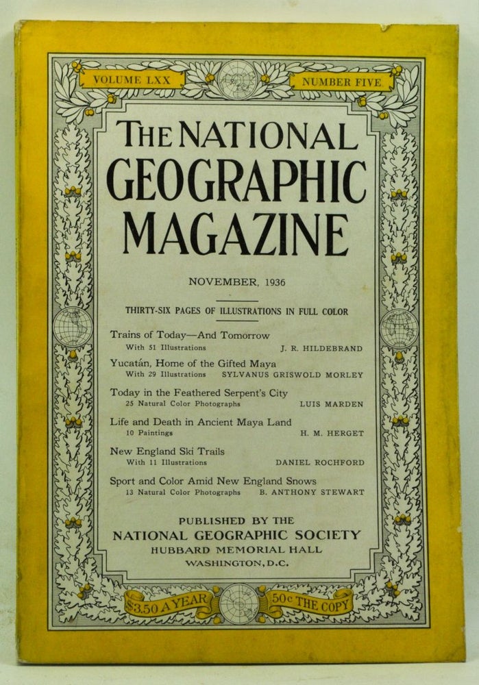 Item #4130061 The National Geographic Magazine, Volume 70, Number 5 (November 1936). Gilbert Grosvenor, J. R. Hildebrand, Sylvanus Griswold Morley, Luis Marden, H. M. Herget, Daniel Rochford, B. Anthony Stewart.