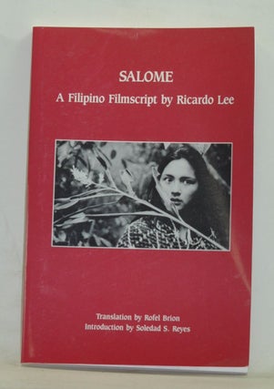 Item #4130071 Salome: A Filipino Filmscript. Ricardo Lee, Soledad S. Reyes, Rofel Brion, intro.,...