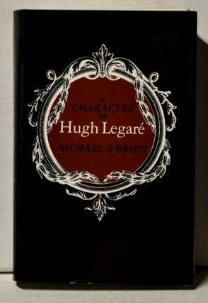 Item #4130087 A Character of Hugh Legaré. Michael O'Brien