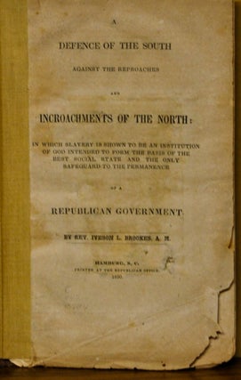Item #4140044 A Defence of the South against the Reproaches and Encroachments of the North: In...