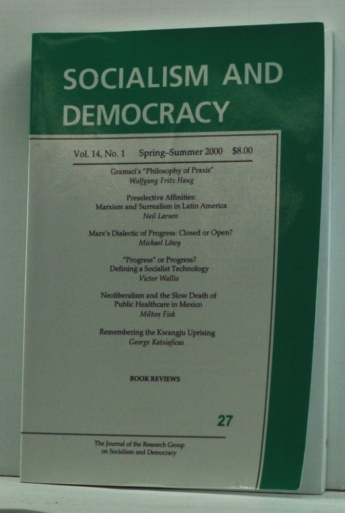 Item #4160022 Socialism and Democracy, Volume 14, Number 1 (Spring-Summer 2000). Eric Canepa, Victor Wallis, Wolfgang Fritz Haug, Neil Larsen, Michael Löwy, Milton Fisk, George Katsiaficas.