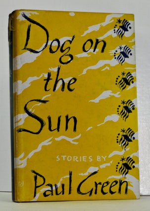 Item #4160057 Dog on the Sun: Stories. Paul Green