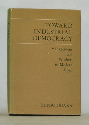 Item #4160071 Toward Industrial Democracy : Management and the Workers in Modern Japan (East...