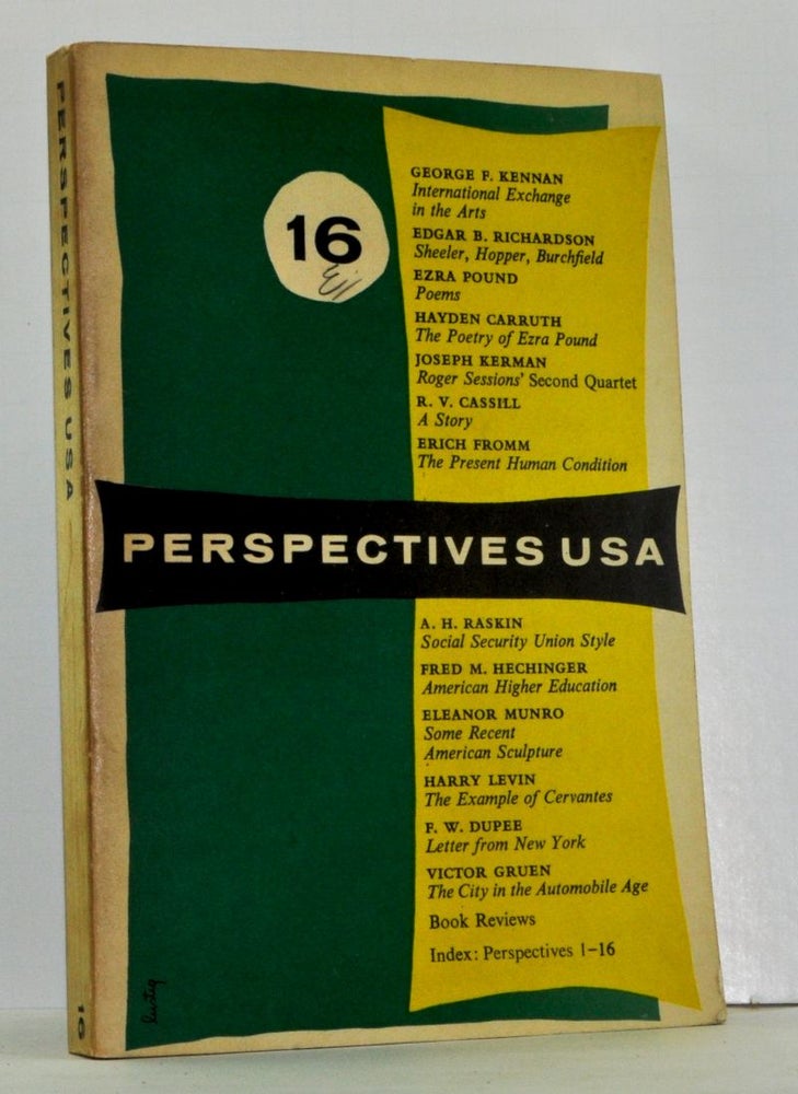 Item #4170033 Perspectives USA, Number Sixteen (Summer 1956). James Laughlin, Eleanor Munro, E. P. Richardson, Victor Gruen, Fred M. Hechinger, H. Raskin, Hayden Carruth, Harry Levin, Joseph Kerman, R. V. Cassill, George F. Kennan, Ezra Pound, Erich Fromm, F. W. Dupee.