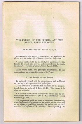 Item #4180099 The Prison of the Spirits, and the Spirit, Their Preacher: An Exposition of 1 Peter...