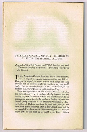 Item #4180100 Federate Council of the Province of Illinois. Established A. D. 1880. Journal of...