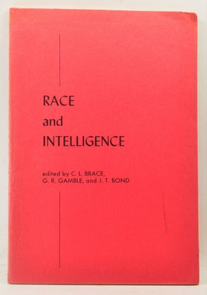 Item #4180187 Race and Intelligence. C. L. Brace, G. R. Gamble, J. T. Bond, Arthur R. Jensen,...