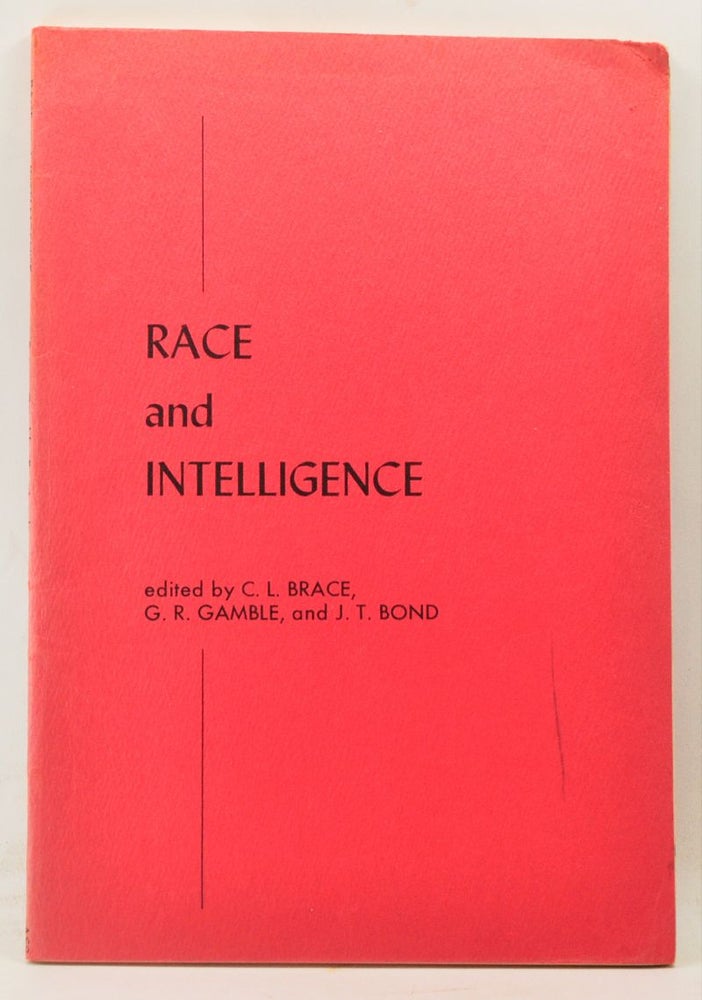 Item #4180187 Race and Intelligence. C. L. Brace, G. R. Gamble, J. T. Bond, Arthur R. Jensen, Alexander Jr. Alland, Vera John, Rosalie Cohen, Thomas G. Gregg, Peggy R. Sanday, Frank B. Livingstone.