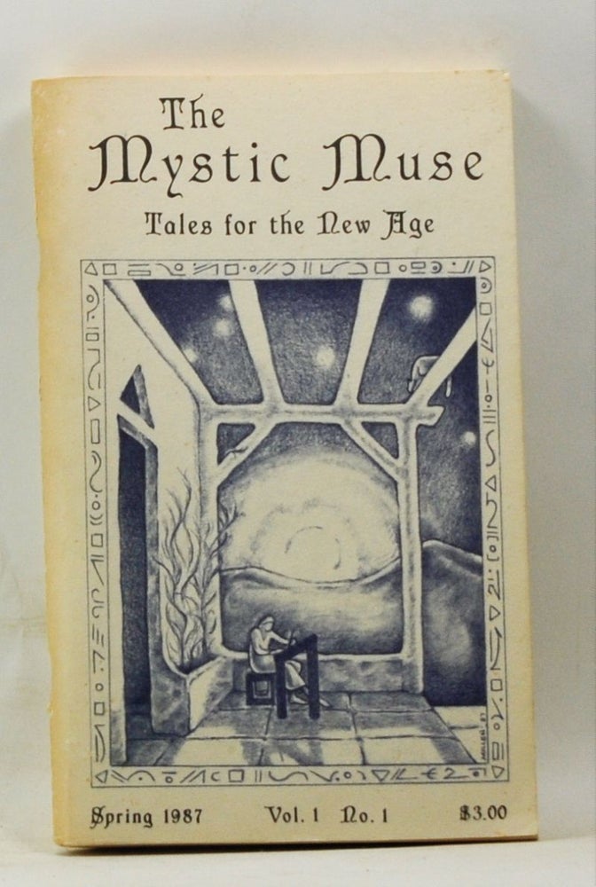 Item #4180198 The Mystic Muse: Tales for the New Age. Spring, 1987 (Vol. I, No. 1). John Waltz, Jeanne Shannon, Stuart Judd, Marge Simon, Sarah Voss, Paula E. R. Braunstein, Jinadeva, Don McDermott.