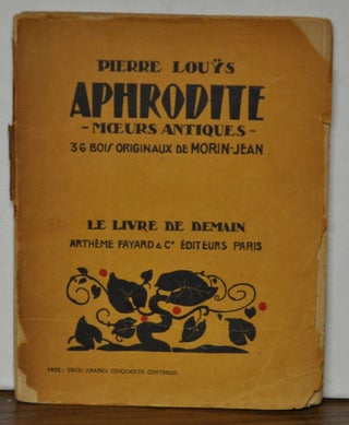 Item #4190056 Aphrodite: Moeurs Antiques. Pierre Louys
