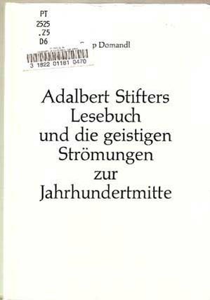 Item #4200048 Adalbert Stifters Lesebuch Und Die Geistigen Strömungen zur Jahrhundertmitte. Sepp...