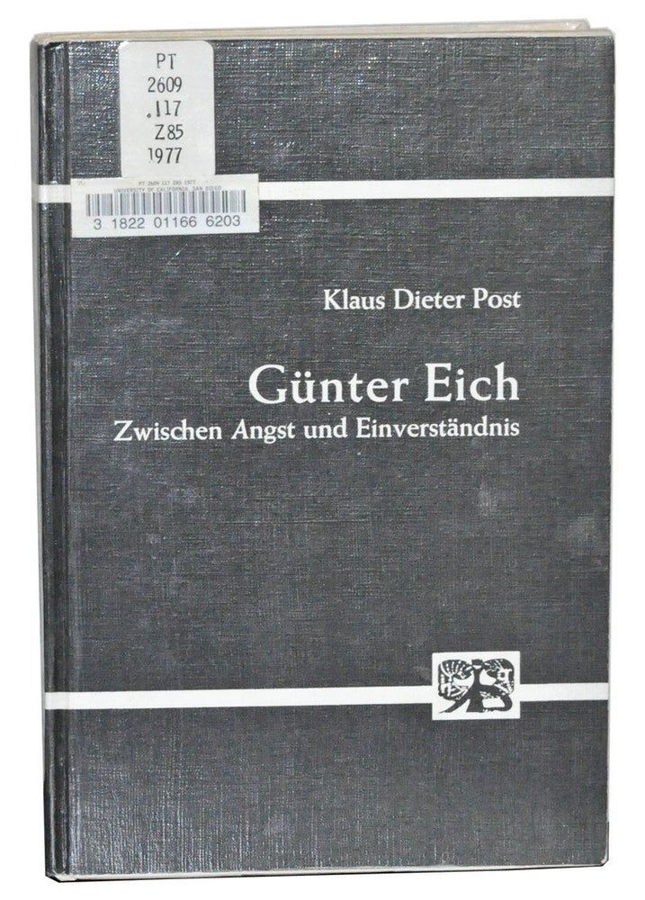 Item #4210007 Günter Eich: Zwischen Angst und Einverständnis; Studien Zur Literatur Der Moderne Herausgegeben Von Helmut Koopmann Band 2. Klaus Dieter Post.