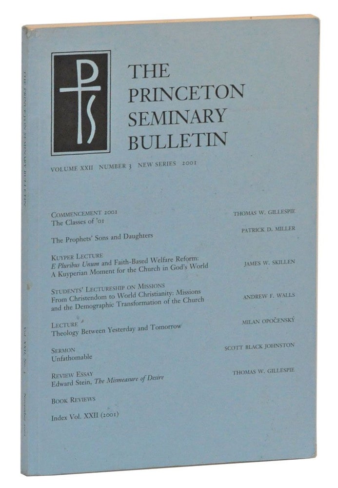 Item #4220001 The Princeton Seminary Bulletin, Volume XXII, Number 2, New Series (2001). Stephen D. Crocco, Thomas W. Gillespie, Patrick D. Miller, James W. Skillen, Andrew F. Walls, Milan Opocensky, Scott Black Johnston.