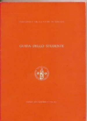 Item #4220020 Guida dello Studente; Università degli Studi di Firenze (Anno Accademico 1981-82)....