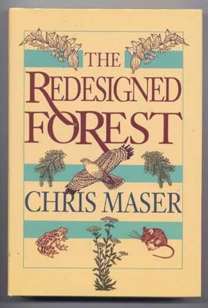 Item #4220044 The Redesigned Forest. Chris Maser.