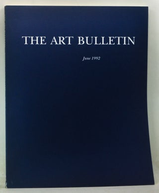 Item #4220049 The Art Bulletin: A Quarterly Published by the College Art Association, Volume 74,...