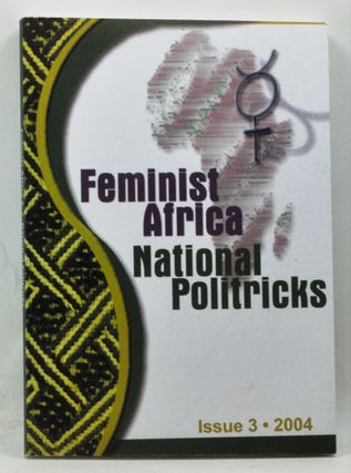 Item #4220057 Feminist Africa 3: National Politricks. Issue 3 (October/November 2004). Amina...