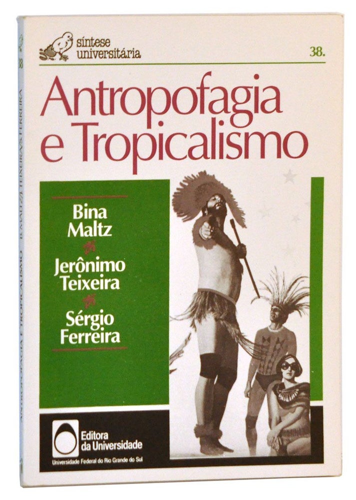 Item #4230033 Antropofagia e tropicalismo (Portuguese Edition). Bina Maltz, Jerônimo Teixeira, Sérgio Ferreira.