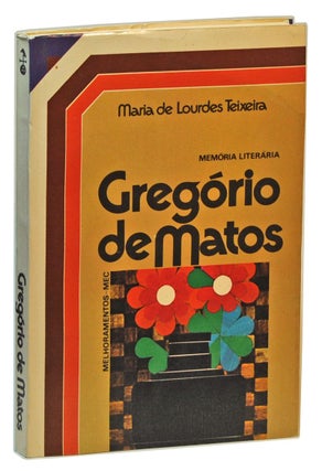 Item #4240001 Gregório de Matos: Estudo e Antologia (Portuguese edition). Maria de Lourdes Teixeira