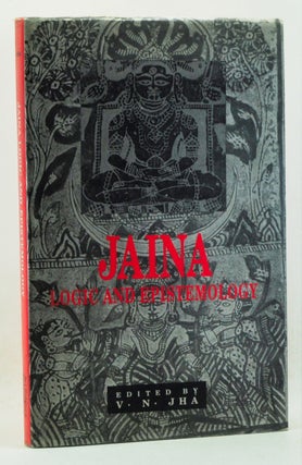Item #4240040 Jaina Logic and Epistemology. V. N. Jha, L. V. Joshi, Vinayaka P. Bhatta, Itaru...