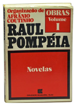 Item #4250049 Raul Pompéia: Obras, Volume I; Novelas. Raul Pompéia, Afrânio...