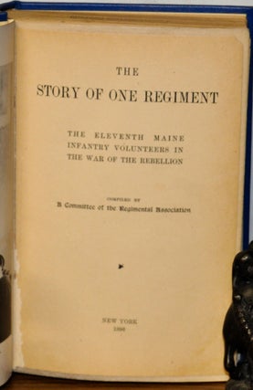 Item #4250088 The Story of One Regiment: The Eleventh Maine Infantry Volunteers in the War of the...