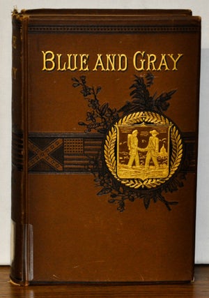 Item #4250092 The Blue and the Gray: A Graphic History of the Army of the Potomac and that of...