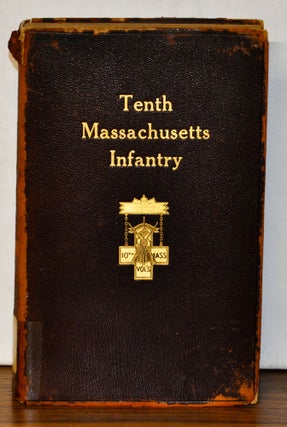Item #4250096 The Tenth Regiment Massachusetts Volunteer Infantry 1861-1864. A Western...