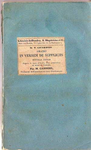 Item #4260046 M. T. Ciceronis: Oratio In Verrem de Suppliciis, d'après le texte d'Orelii avec Sommaires et Notes en Français, Novelle Edition. M. T. Ciceronis, M. Caboche, Cicero.