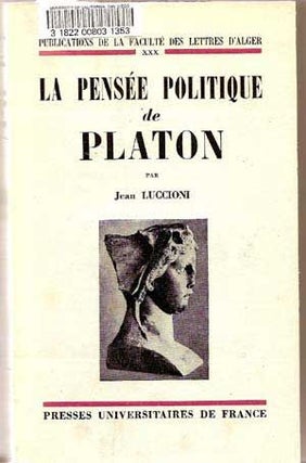 Item #4260050 La Pensée Politique de Platon; Publications de la Faculté des Lettres d'Alger...