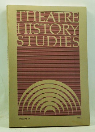 Item #4260064 Theatre History Studies, Volume 4 (1984). Ron Engle, Errol G. Hill, Patricia...