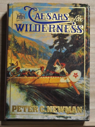 Item #4260069 Caesars of the Wilderness: Company of Adventurers, Volume II. Peter C. Newman