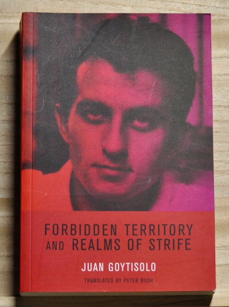 Item #4260071 Forbidden Territory and Realms of Strife. Juan Goytisolo, Peter Bush, trans.