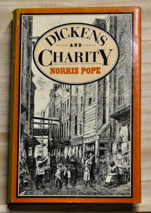 Item #4260072 Dickens and Charity. Norris Pope